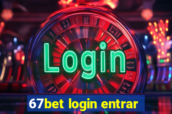 67bet login entrar